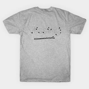 Missing Bobby Pins T-Shirt